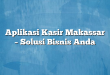 Aplikasi Kasir Makassar – Solusi Bisnis Anda