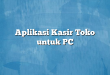 Aplikasi Kasir Toko untuk PC