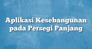 Aplikasi Kesebangunan pada Persegi Panjang