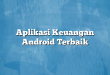 Aplikasi Keuangan Android Terbaik