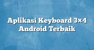 Aplikasi Keyboard 3×4 Android Terbaik