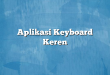 Aplikasi Keyboard Keren