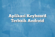 Aplikasi Keyboard Terbaik Android