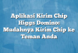 Aplikasi Kirim Chip Higgs Domino: Mudahnya Kirim Chip ke Teman Anda