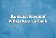 Aplikasi Kloning WhatsApp Terbaik