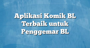 Aplikasi Komik BL Terbaik untuk Penggemar BL