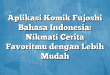 Aplikasi Komik Fujoshi Bahasa Indonesia: Nikmati Cerita Favoritmu dengan Lebih Mudah