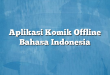 Aplikasi Komik Offline Bahasa Indonesia