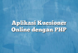 Aplikasi Kuesioner Online dengan PHP