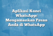 Aplikasi Kunci WhatsApp: Mengamankan Pesan Anda di WhatsApp