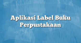 Aplikasi Label Buku Perpustakaan