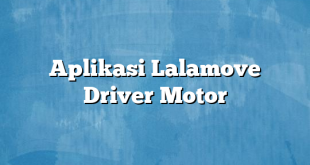 Aplikasi Lalamove Driver Motor