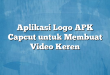 Aplikasi Logo APK Capcut untuk Membuat Video Keren
