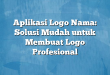 Aplikasi Logo Nama: Solusi Mudah untuk Membuat Logo Profesional