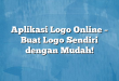 Aplikasi Logo Online – Buat Logo Sendiri dengan Mudah!