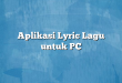 Aplikasi Lyric Lagu untuk PC