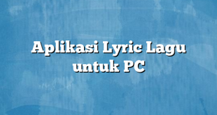 Aplikasi Lyric Lagu untuk PC