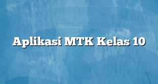 Aplikasi MTK Kelas 10