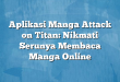 Aplikasi Manga Attack on Titan: Nikmati Serunya Membaca Manga Online