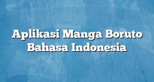 Aplikasi Manga Boruto Bahasa Indonesia