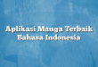 Aplikasi Manga Terbaik Bahasa Indonesia