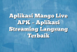 Aplikasi Mango Live APK – Aplikasi Streaming Langsung Terbaik