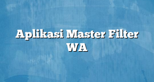 Aplikasi Master Filter WA