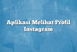 Aplikasi Melihat Profil Instagram