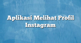 Aplikasi Melihat Profil Instagram