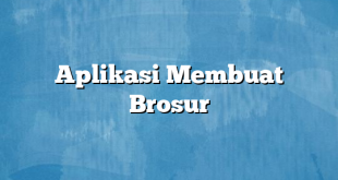 Aplikasi Membuat Brosur