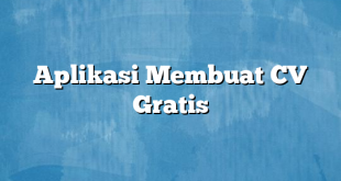 Aplikasi Membuat CV Gratis