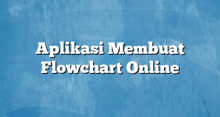 Aplikasi Membuat Flowchart Online