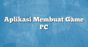 Aplikasi Membuat Game PC