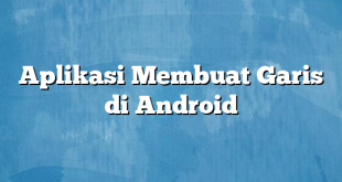 Aplikasi Membuat Garis di Android