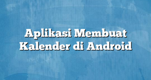 Aplikasi Membuat Kalender di Android