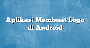 Aplikasi Membuat Logo di Android