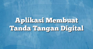 Aplikasi Membuat Tanda Tangan Digital