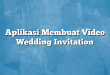 Aplikasi Membuat Video Wedding Invitation