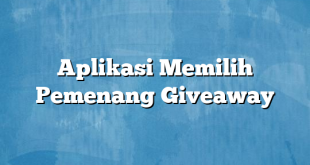 Aplikasi Memilih Pemenang Giveaway