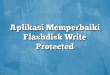 Aplikasi Memperbaiki Flashdisk Write Protected