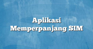 Aplikasi Memperpanjang SIM