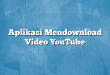 Aplikasi Mendownload Video YouTube