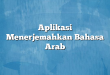 Aplikasi Menerjemahkan Bahasa Arab