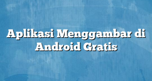 Aplikasi Menggambar di Android Gratis