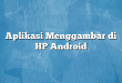 Aplikasi Menggambar di HP Android