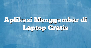 Aplikasi Menggambar di Laptop Gratis