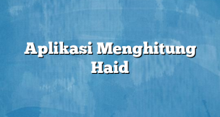 Aplikasi Menghitung Haid