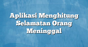 Aplikasi Menghitung Selamatan Orang Meninggal