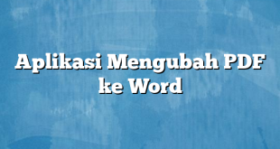 Aplikasi Mengubah PDF ke Word