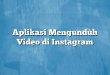 Aplikasi Mengunduh Video di Instagram